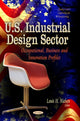 Book cover of: U.S. Industrial Design Sector. By: Louis H. Nielsen