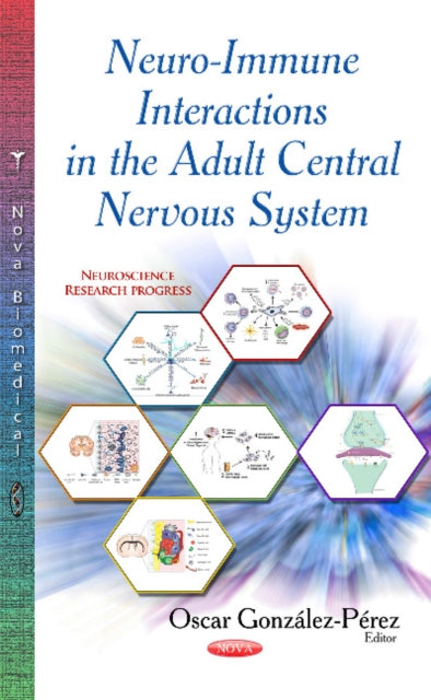 Book cover of: Neuro-Immune Interactions in the Adult Central Nervous System. By: Oscar González-Pérez