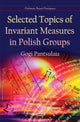 Book cover of: Selected Topics of Invariant Measures in Polish Groups. By: Gogi Pantsulaia