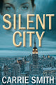 Book cover of: Silent City. By: Carrie Smith