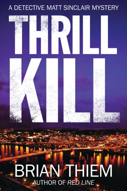 Book cover of: Thrill Kill. By: Brian Thiem