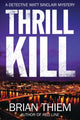 Book cover of: Thrill Kill. By: Brian Thiem