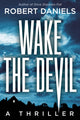 Book cover of: Wake the Devil. By: Robert Daniels