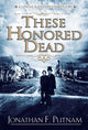 Book cover of: These Honored Dead. By: Jonathan F. Putnam