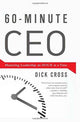 Book cover of: 60-Minute CEO. By: Dick Cross