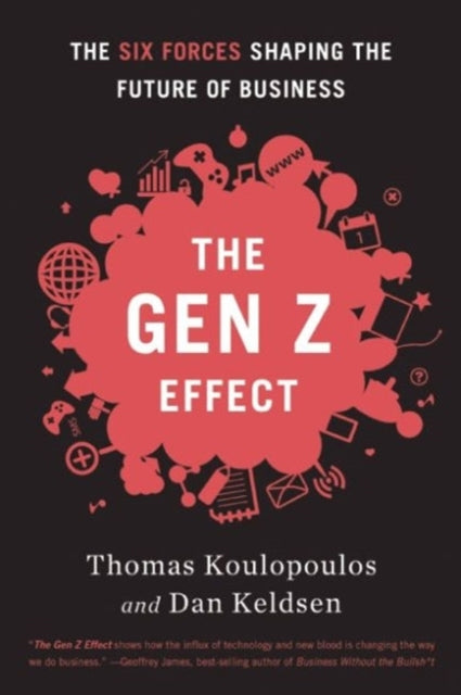 Book cover of: Gen Z Effect. By: Thomas M. Koulopoulos