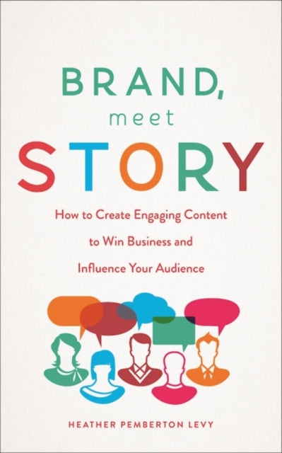 Book cover of: Brand, Meet Story. By: Heather Pemberton Levy