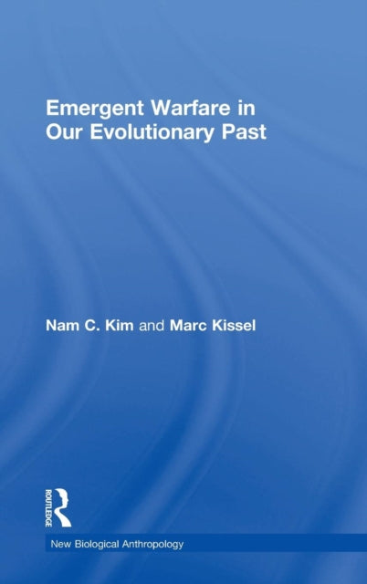 Book cover of: Emergent Warfare in Our Evolutionary Past. By: Nam C Kim