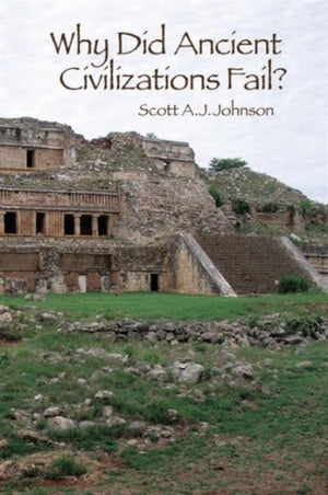 Why Did Ancient Civilizations Fail?