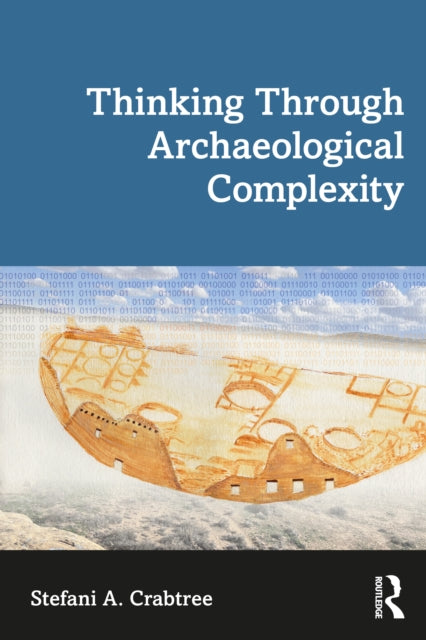 Thinking through Archaeological Complexity