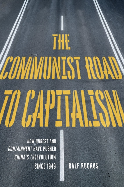 Book cover of: Communist Road to Capitalism. By: Ralf Ruckus