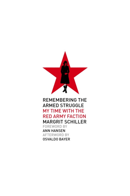 Book cover of: Remembering the Armed Struggle. By: Margrit Schiller
