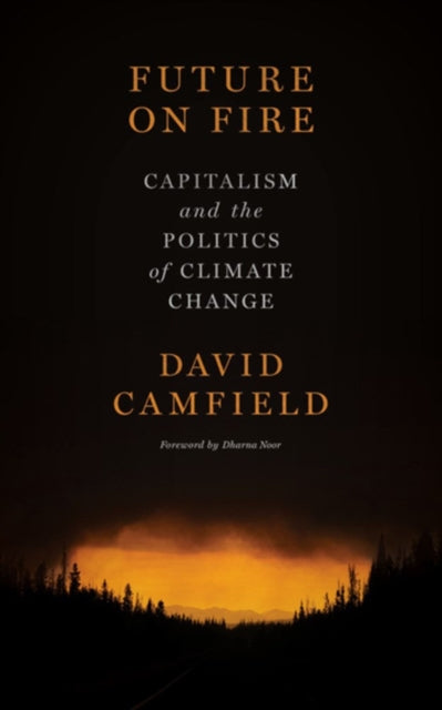 Book cover of: Future on Fire. By: David Camfield