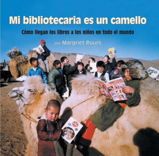 Book cover of: Mi bibliotecaria es un camello (My Librarian is a Camel). By: Margriet Ruurs