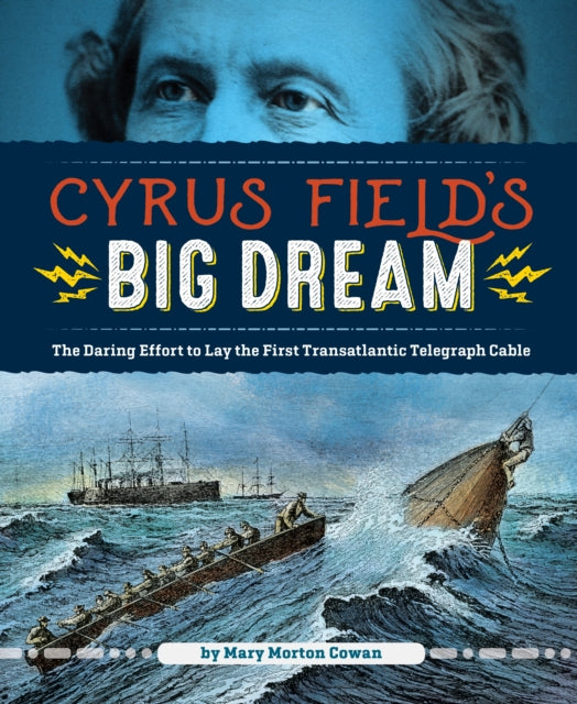 Book cover of: Cyrus Field's Big Dream. By: Mary Morton Cowan