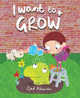 Book cover of: I Want to Grow. By: Ged Adamson