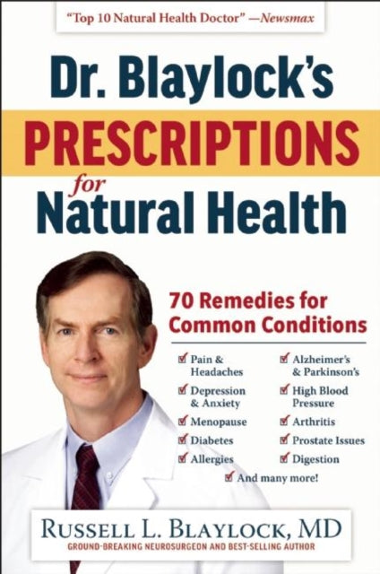 Book cover of: Dr. Blaylock's Prescriptions for Natural Health. By: Russell L. Blaylock