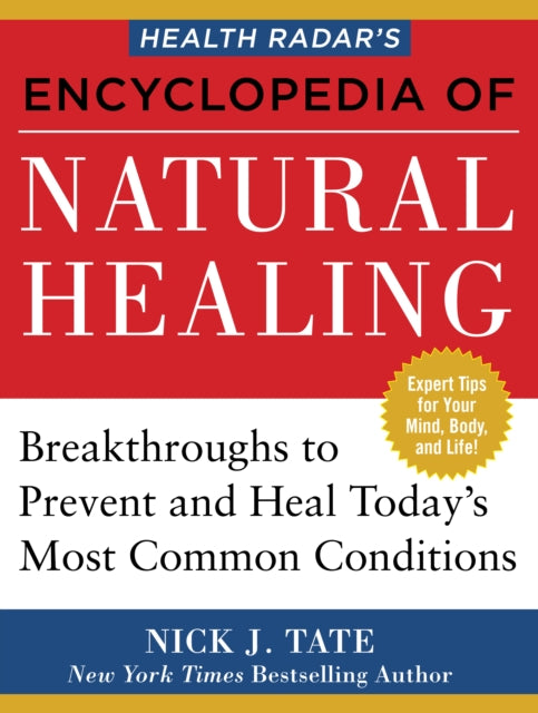 Book cover of: HEALTH RADAR'S ENCYCLOPEDIA OF NATURAL HEALING. By: Nick J. Tate