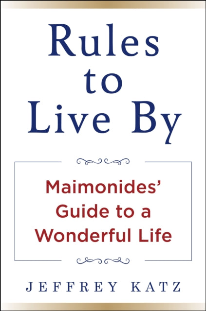 Book cover of: RULES TO LIVE BY. By: Jeffrey Katz