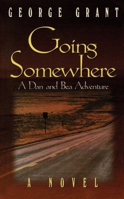 Book cover of: Going Somewhere. By: George Grant