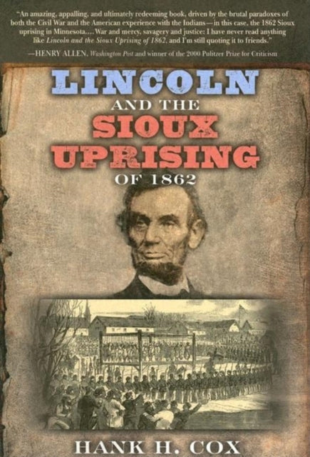 Book cover of: Lincoln and the Sioux Uprising of 1862. By: Hank H. Cox