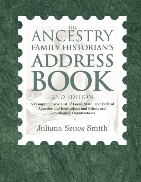 Book cover of: Ancestry Family Historian's Address Book. By: Juliana Szucs Smith