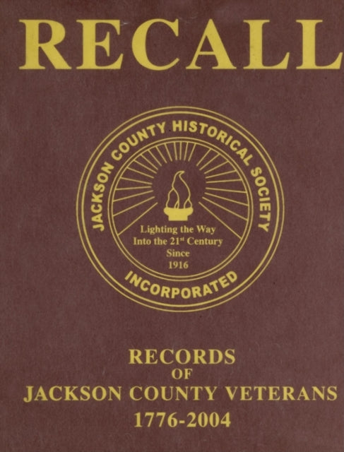 Book cover of: Recall Records of Jackson County Veterans, 1776-2004. By: Jackson County Historical Society