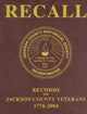 Book cover of: Recall Records of Jackson County Veterans, 1776-2004. By: Jackson County Historical Society