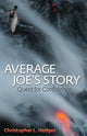 Book cover of: Average Joe's Story. By: Christopher L. Hedges