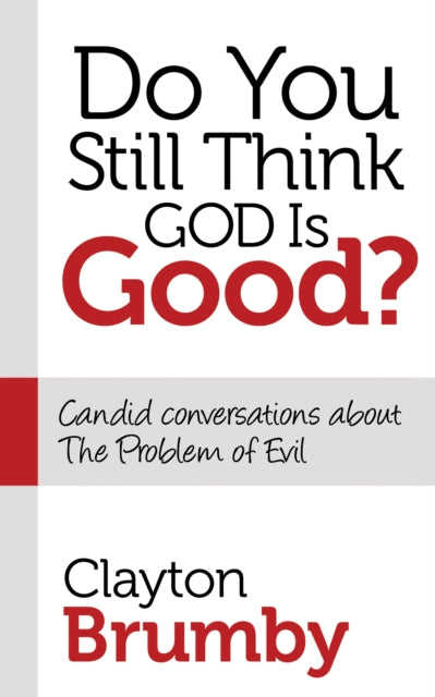 Book cover of: Do You Still Think God Is Good?. By: Clayton Brumby