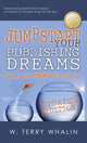 Book cover of: Jumpstart Your Publishing Dreams. By: W. Terry Whalin