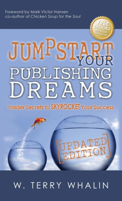 Book cover of: Jumpstart Your Publishing Dreams. By: W. Terry Whalin