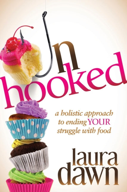 Book cover of: Unhooked. By: Laura Dawn