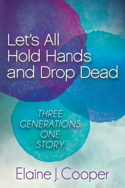 Book cover of: Let's All Hold Hands and Drop Dead. By: Elaine J. Cooper