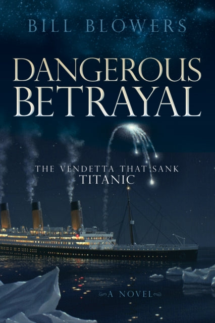 Book cover of: Dangerous Betrayal. By: Bill Blowers