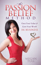 Book cover of: Passion Belief Method. By: Megan Tull