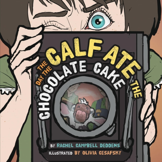 Book cover of: Day the Calf Ate the Chocolate Cake. By: Rachel Campbell Deddens