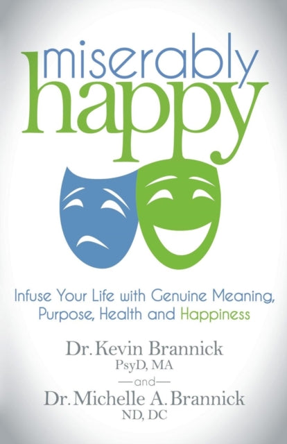 Book cover of: Miserably Happy. By: Kevin Brannick