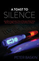 Book cover of: Toast to Silence. By: Peter Baskin