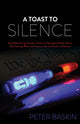 Book cover of: Toast to Silence. By: Peter Baskin