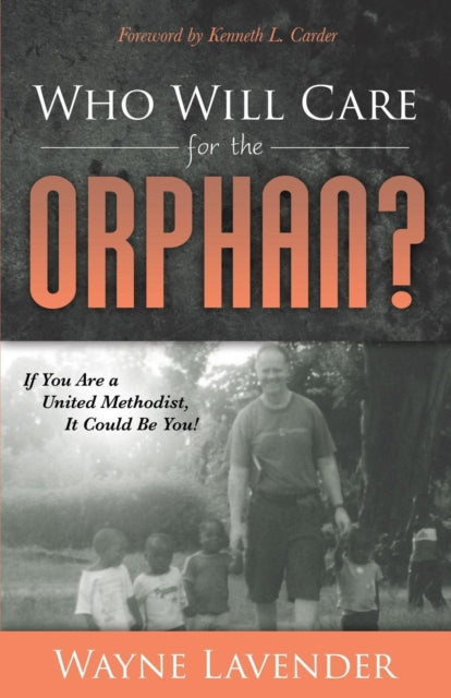 Book cover of: Who Will Care for the Orphan?. By: Wayne Lavender