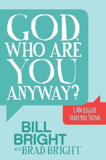 Book cover of: God, Who are You Anyway?. By: Bill Bright