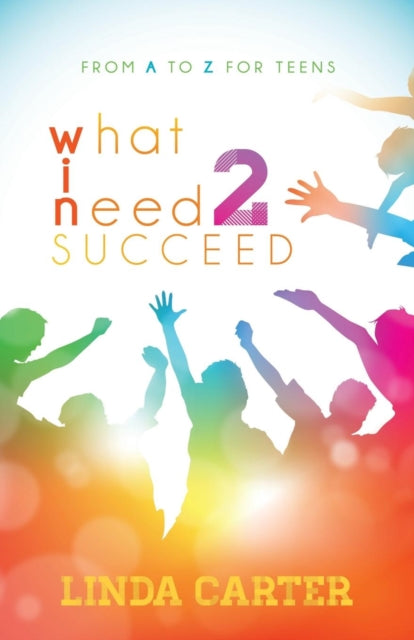 Book cover of: What I Need 2 Succeed. By: Linda Carter