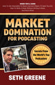 Book cover of: Market Domination for Podcasting. By: Seth Greene