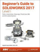 Book cover of: Beginner's Guide to SOLIDWORKS 2017 - Level I (Including unique access code). By: Alejandro Reyes