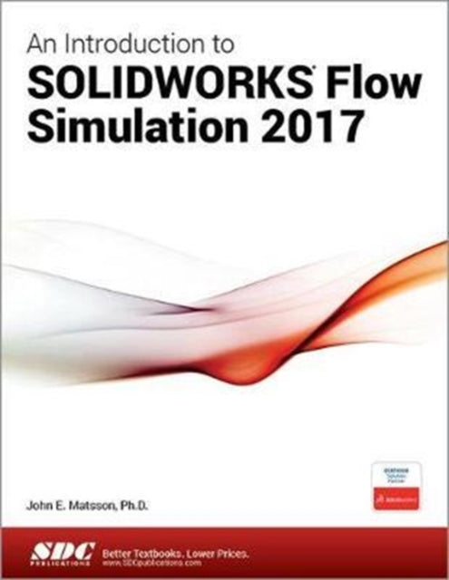 Book cover of: Introduction to SOLIDWORKS Flow Simulation 2017. By: John Matsson