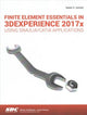 Book cover of: Finite Element Essentials in 3DEXPERIENCE 2017x Using SIMULIA/CATIA Applications. By: Nader Zamani
