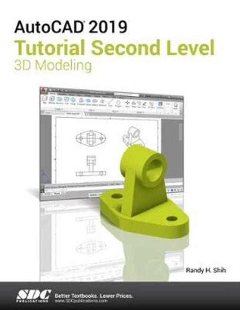Book cover of: AutoCAD 2019 Tutorial Second Level 3D Modeling. By: Randy H. Shih