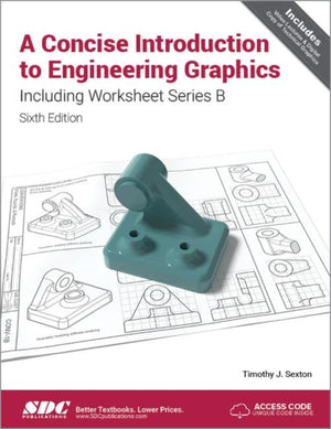 Concise Introduction to Engineering Graphics Including Worksheet Series B Sixth Edition
