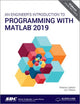 Book cover of: Engineer's Introduction to Programming with MATLAB 2019. By: Shawna Lockhart